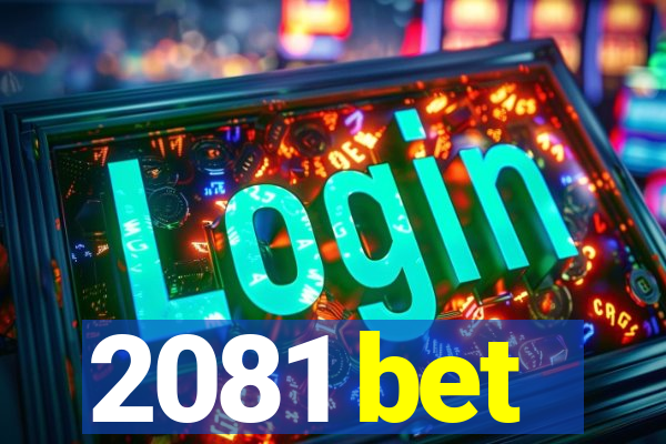 2081 bet